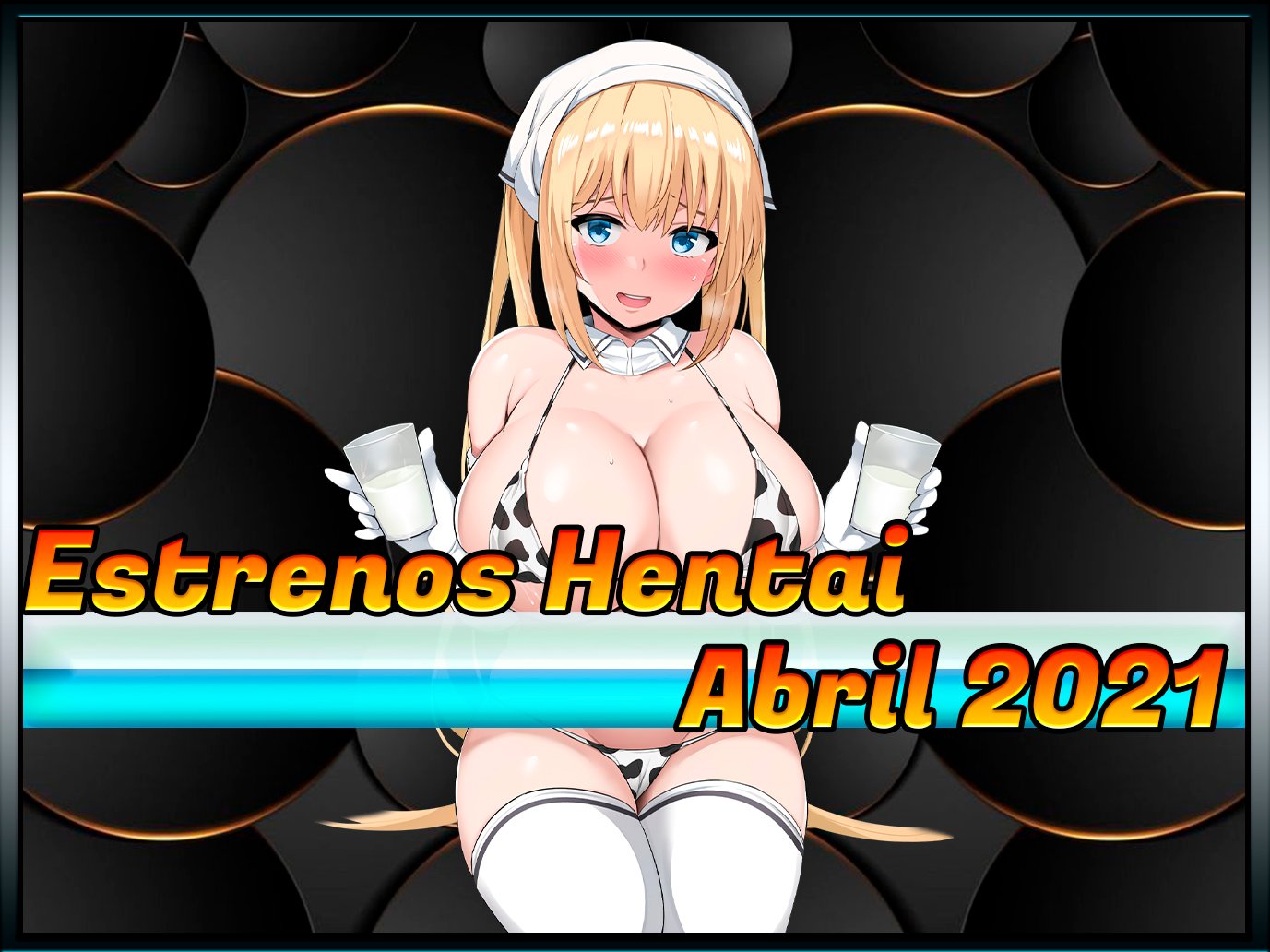 Estrenos y lanzamientos hentai de abril 2021
