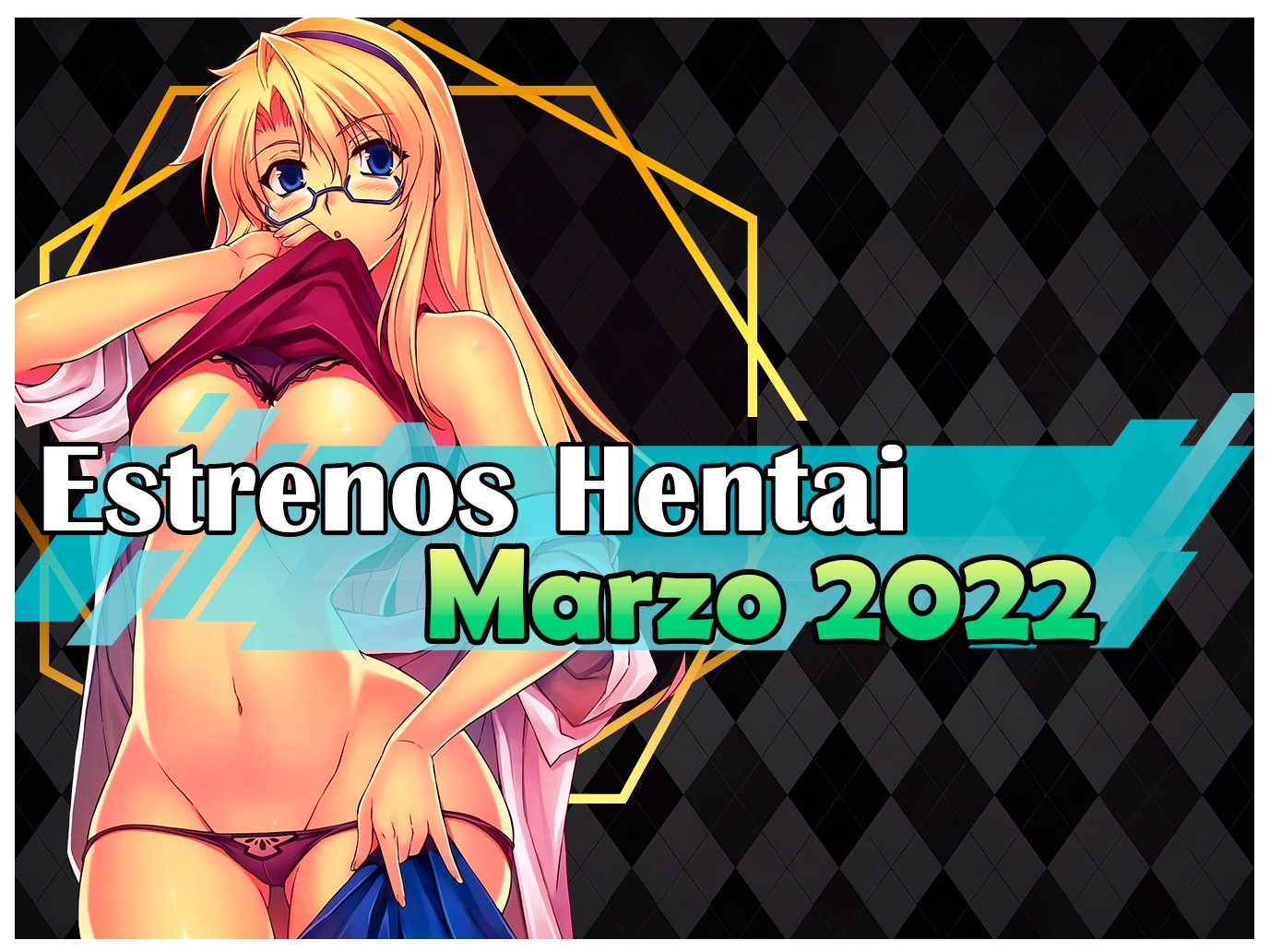 Estrenos y lanzamientos hentai de marzo 2022