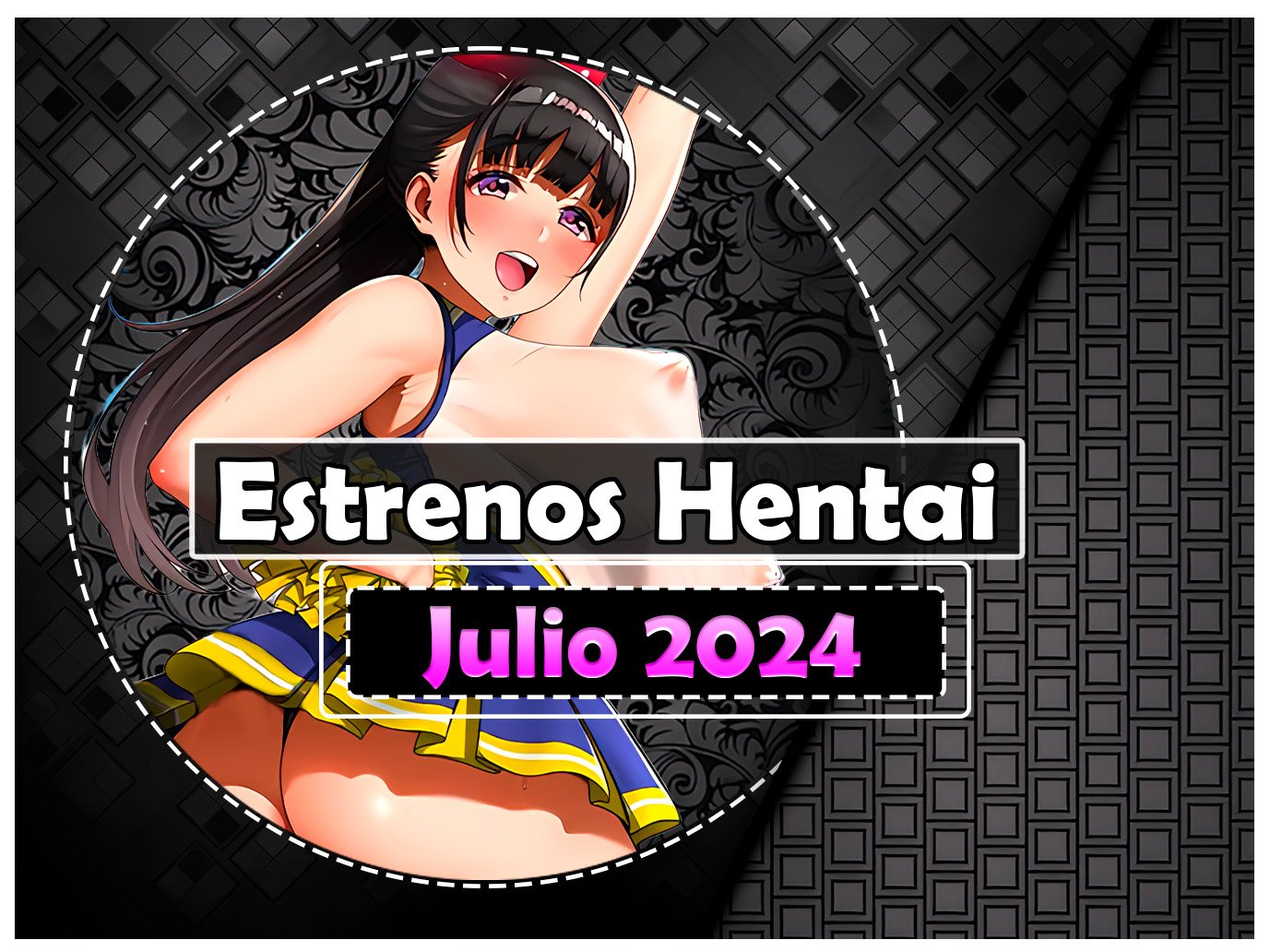 Estrenos hentai de julio 2024