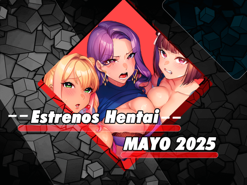 Estrenos hentai de mayo 2025