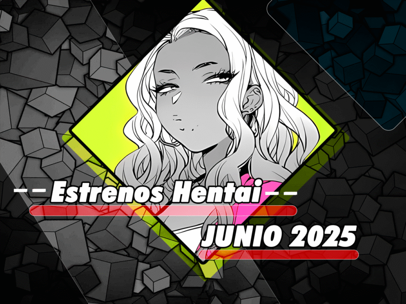 Estrenos hentai de junio 2025