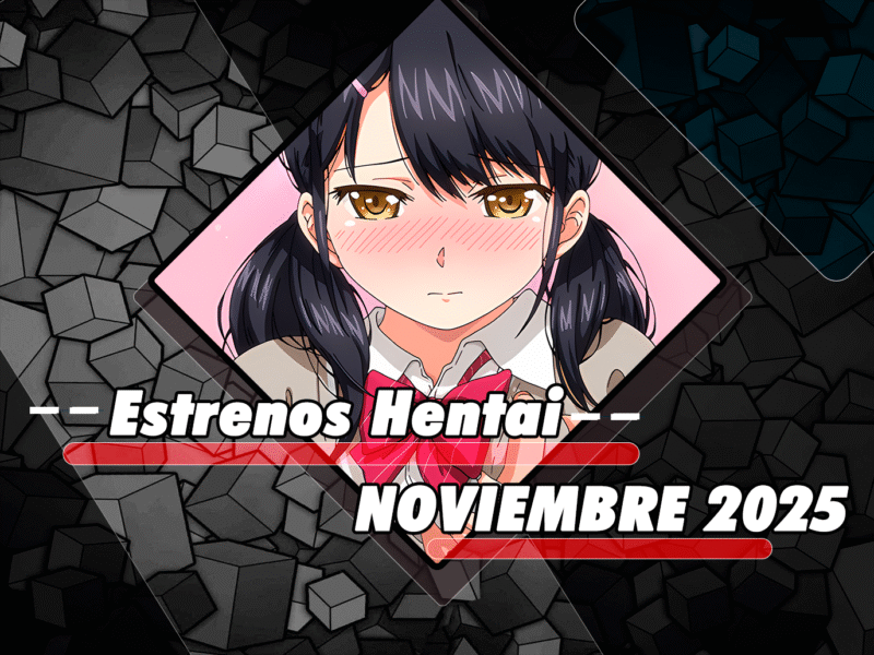 Estrenos hentai de noviembre 2025